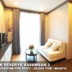 (เช่า) FOR RENT THE RESERVE KASEMSAN 3 / 1 bedroom / 40 Sqm.**26,000** CLOSE BTS NATIONAL STADIUM