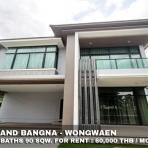 (เช่า) FOR RENT THE GRAND BANGNA - WONGWAEN / 4 beds 4 baths / 90 Sqw.**60,000** CLOSE MEGA BANGNA